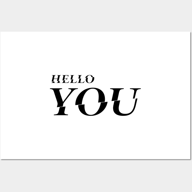 Hello You  |  You Wall Art by cats_foods_tvshows